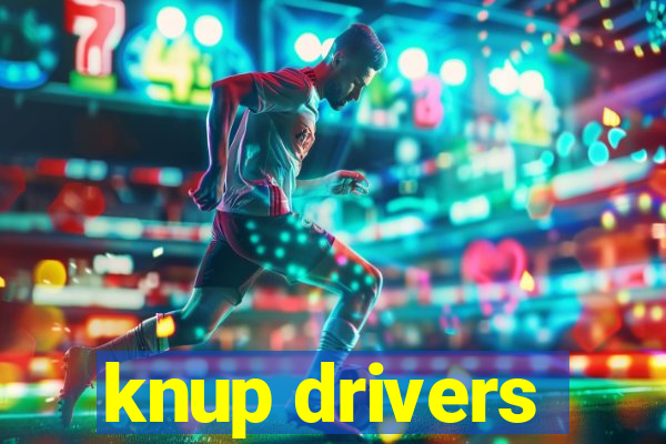 knup drivers